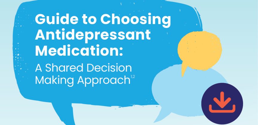 READ + DOWNLOAD | Guide to Choosing Antidepressant Medication: A Shared Decision Making Approach (3 mins)